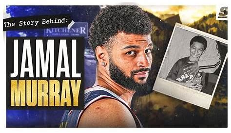 The Incredible Story Of Jamal Murray